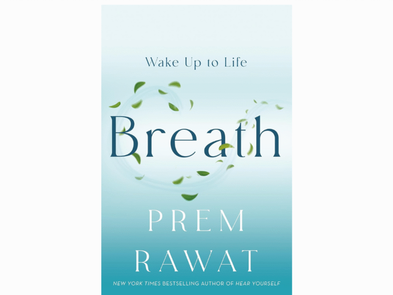 Awakening to Life: The Power of Breath by Prem Rawat