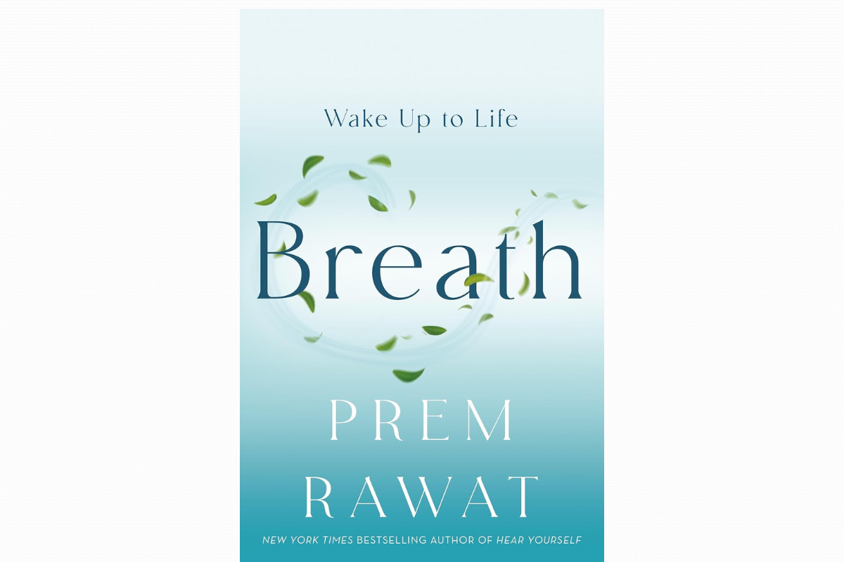 Awakening to Life: The Power of Breath by Prem Rawat