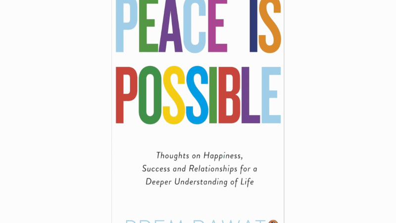 Peace is Possible: Insights on Happiness, Success, and Relationships